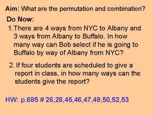 Aim What are the permutation and combination Do