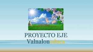 PROYECTO EJE Valnaloneduca IES CARMEN MARTN GAITE NAVALCARNERO