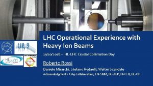 LHC Operational Experience with Heavy Ion Beams 19102018