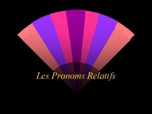 Les Pronoms Relatifs Who That Which SUJET w