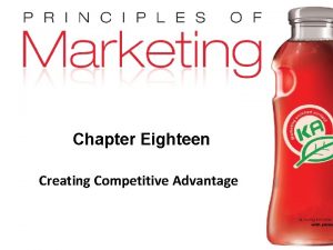 Chapter Eighteen Creating Competitive Advantage Copyright 2009 Pearson