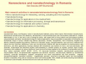 Nanoscience and nanotechnology in Romania Dan Dascalu IMTBucharest