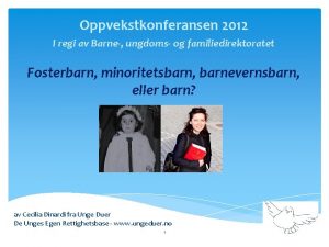 Oppvekstkonferansen 2012 I regi av Barne ungdoms og