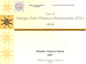 Master en Ingeniera Qumica Curso 200708 Energas Renovables