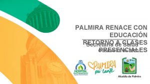 PALMIRA RENACE CON EDUCACIN RETORNO A CLASES Secretara