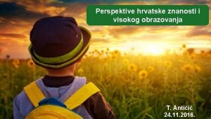Perspektive hrvatske znanosti i visokog obrazovanja T Antii