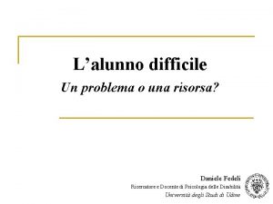 Lalunno difficile Un problema o una risorsa Daniele