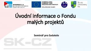 vodn informace o Fondu malch projekt Semin pro