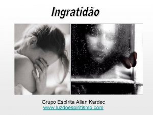 Grupo Esprita Allan Kardec www luzdoespiritismo com 1