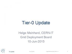 Tier0 Update Helge Meinhard CERNIT Grid Deployment Board