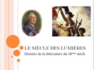 LE SICLE DES LUMIRES Histoire de la littrature