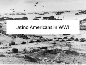 Latino Americans in WWII War Effort Pressure to
