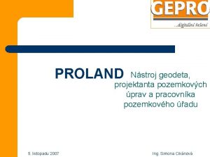 PROLAND Nstroj geodeta projektanta pozemkovch prav a pracovnka