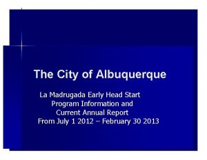 The City of Albuquerque La Madrugada Early Head