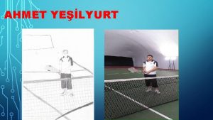 AHMET YELYURT PROFLE Name Ahmet Nickname YELYURT Date