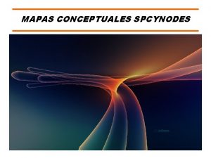 MAPAS CONCEPTUALES SPCYNODES MATERIA PROGRAMACION 5 Tema SPCYNODES