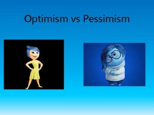 Optimism vs Pessimism Positive Psychology Psychology that measures
