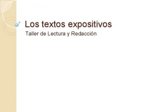 Los textos expositivos Taller de Lectura y Redaccin