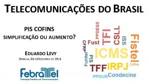 TELECOMUNICAES DO BRASIL PIS COFINS SIMPLIFICAO OU AUMENTO