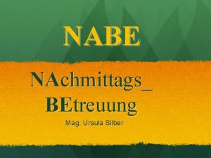 NABE NAchmittags BEtreuung Mag Ursula Silber Zeiteinteilung v