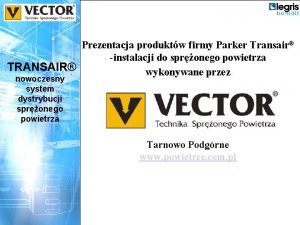 Prezentacja produktw firmy Parker Transair instalacji do spronego