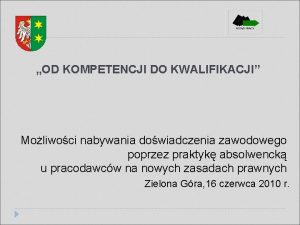 OD KOMPETENCJI DO KWALIFIKACJI Moliwoci nabywania dowiadczenia zawodowego