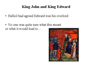 King John and King Edward Balliol had agreed