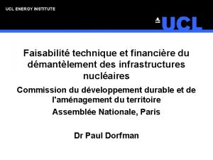 UCL ENERGY INSTITUTE Faisabilit technique et financire du