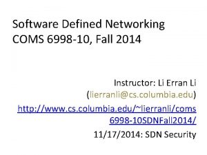 Software Defined Networking COMS 6998 10 Fall 2014