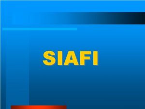 SIAFI SIAFI INTRODUO E HISTRICO ANTECEDENTES 1986 1987