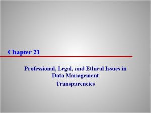 Chapter 21 Professional Legal and Ethical Issues in