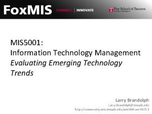 MIS 5001 Information Technology Management Evaluating Emerging Technology