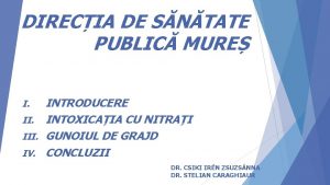 DIRECIA DE SNTATE PUBLIC MURE INTRODUCERE II INTOXICAIA