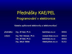 Pednky KAEPEL Programovn v elektronice Katedra aplikovan elektroniky