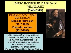 DIEGO RODRGUEZ DE SILVA Y VELZQUEZ 1599 1660