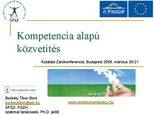Kompetencia alap kzvetts Kutatsi Zrkonferencia Budapest 2008 mrcius