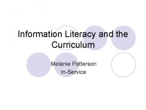 Information Literacy and the Curriculum Melanie Patterson InService