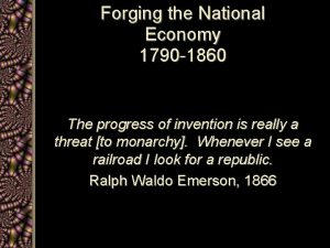 Forging the National Economy 1790 1860 The progress