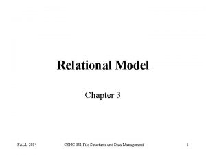 Relational Model Chapter 3 FALL 2004 CENG 351