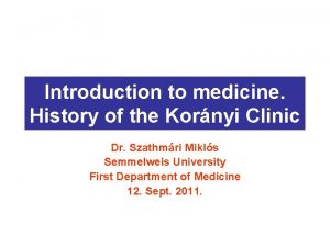 Introduction to medicine History of the Kornyi Clinic