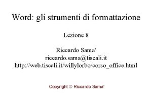 Word gli strumenti di formattazione Lezione 8 Riccardo