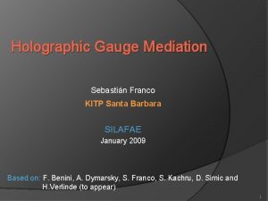 Holographic Gauge Mediation Sebastin Franco KITP Santa Barbara