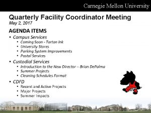 Carnegie Mellon University Quarterly Facility Coordinator Meeting May