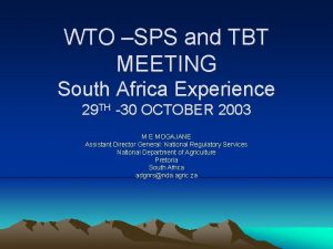 WTO SPS and TBT MEETING South Africa Experience