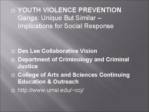 YOUTH VIOLENCE PREVENTION Gangs Unique But Similar Implications