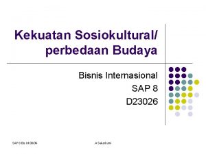 Kekuatan Sosiokultural perbedaan Budaya Bisnis Internasional SAP 8