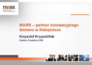 MARR partner innowacyjnego biznesu w Maopolsce Krzysztofiak Krakw