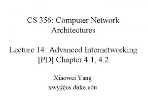 CS 356 Computer Network Architectures Lecture 14 Advanced