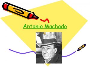 Antonio Machado Biografa Antonio Machado Ruiz Naci en