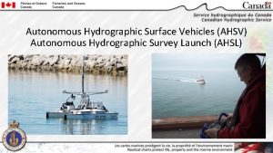 Autonomous Hydrographic Surface Vehicles AHSV Autonomous Hydrographic Survey